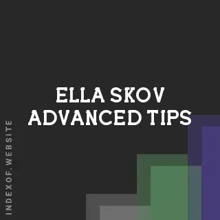 Ella Skov Advanced Tips | Indexof