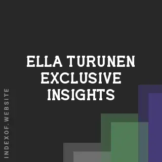 Ella Turunen Exclusive Insights | Indexof