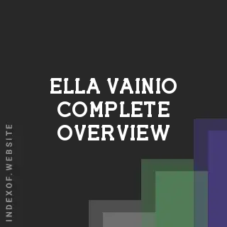 Ella Vainio Complete Overview | Indexof