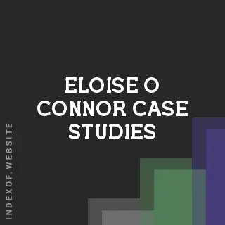 Eloise O Connor Case Studies | Indexof