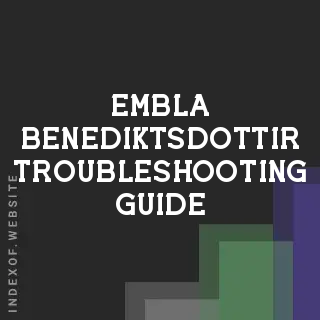 Embla Benediktsdottir Troubleshooting Guide | Indexof
