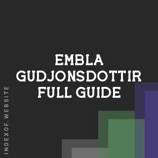 Embla Gudjonsdottir Full Guide | Indexof