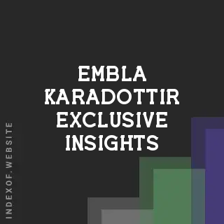 Embla Karadottir Exclusive Insights | Indexof