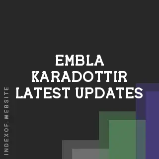 Embla Karadottir Latest Updates | Indexof