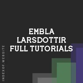 Embla Larsdottir Full Tutorials | Indexof