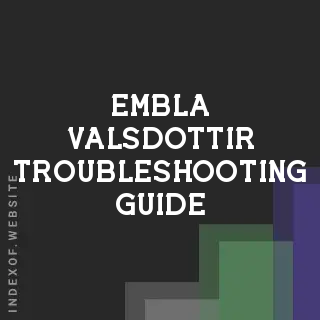 Embla Valsdottir Troubleshooting Guide | Indexof