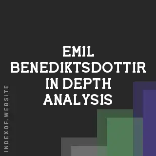 Emil Benediktsdottir In-Depth Analysis | Indexof