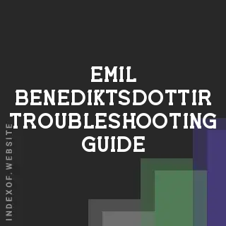 Emil Benediktsdottir Troubleshooting Guide | Indexof