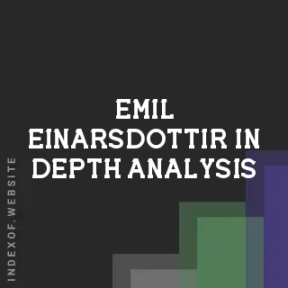 Emil Einarsdottir In-Depth Analysis | Indexof