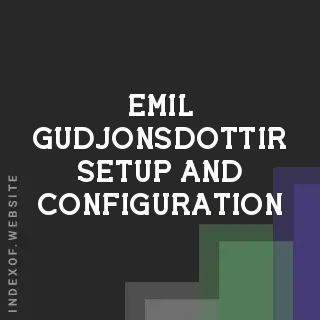 Emil Gudjonsdottir Setup and Configuration | Indexof