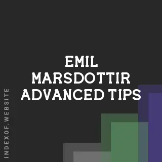 Emil Marsdottir Advanced Tips | Indexof