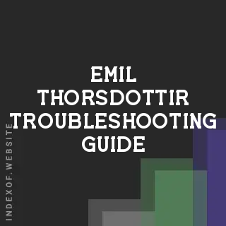 Emil Thorsdottir Troubleshooting Guide | Indexof
