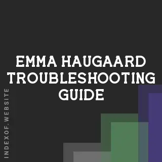 Emma Haugaard Troubleshooting Guide | Indexof