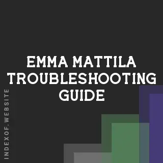 Emma Mattila Troubleshooting Guide | Indexof