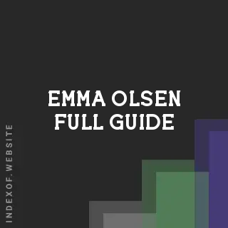 Emma Olsen Full Guide | Indexof