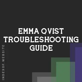 Emma Qvist Troubleshooting Guide | Indexof