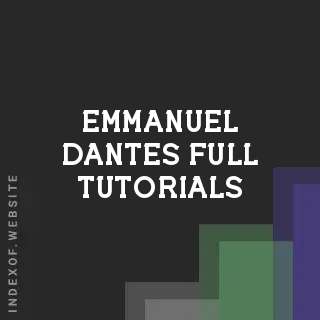 Emmanuel Dantes Full Tutorials | Indexof
