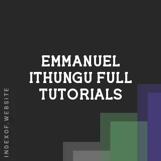 Emmanuel Ithungu Full Tutorials | Indexof