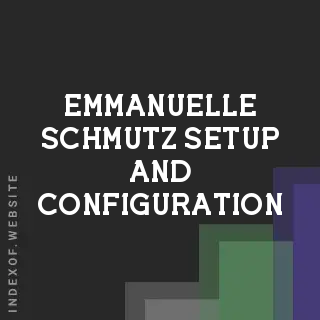 Emmanuelle Schmutz Setup and Configuration | Indexof