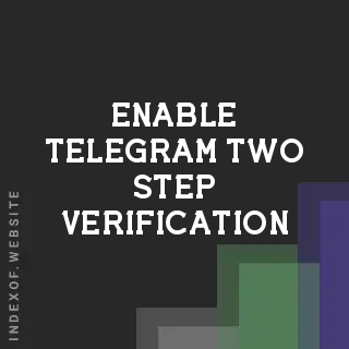 How to Enable Telegram Two-Step Verification (2FA): 2026 Security Guide - Indexof