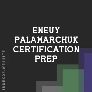 Eneuy Palamarchuk Certification Prep | Indexof