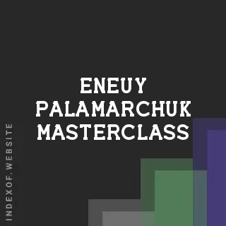Eneuy Palamarchuk Masterclass | Indexof