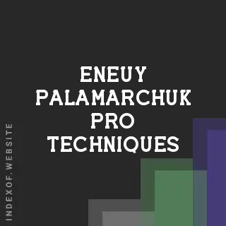 Eneuy Palamarchuk Pro Techniques | Indexof