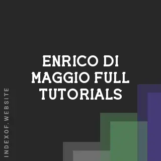 Enrico Di Maggio Full Tutorials | Indexof