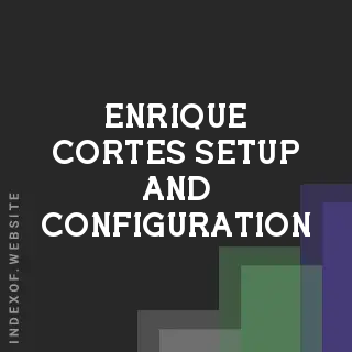 Enrique Cortes Setup and Configuration | Indexof