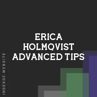 Erica Holmqvist Advanced Tips | Indexof