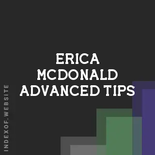 Erica McDonald Advanced Tips | Indexof