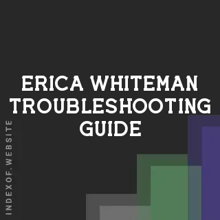Erica Whiteman Troubleshooting Guide | Indexof