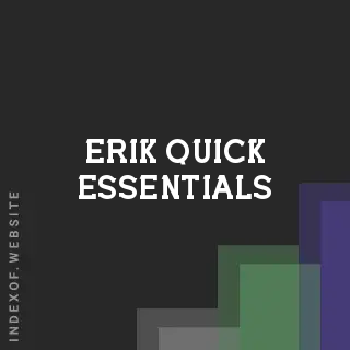 Erik Quick Essentials | Indexof