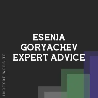 Esenia Goryachev Expert Advice | Indexof