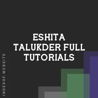 Eshita Talukder Full Tutorials | Indexof
