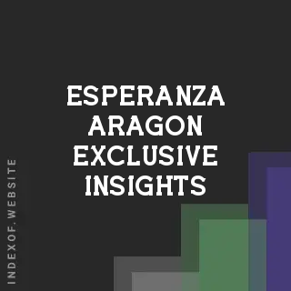 Esperanza Aragon Exclusive Insights | Indexof