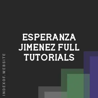Esperanza Jimenez Full Tutorials | Indexof