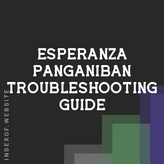 Esperanza Panganiban Troubleshooting Guide | Indexof