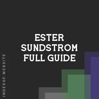 Ester Sundstrom Full Guide | Indexof