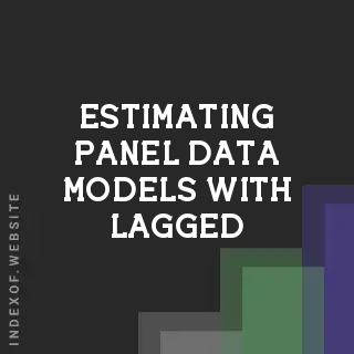 Estimating Panel Data Models with Lagged Interactions: 2026 GMM & Fixed Effects Techniques