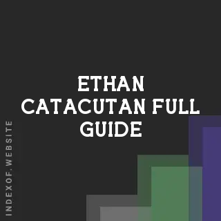 Ethan Catacutan Full Guide | Indexof