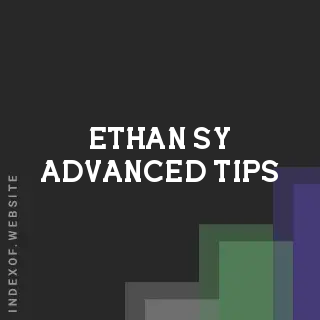 Ethan Sy Advanced Tips | Indexof