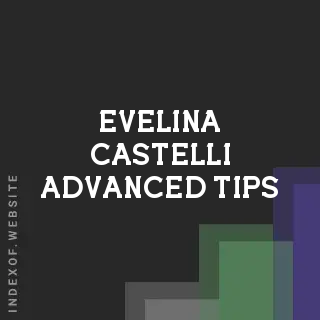 Evelina Castelli Advanced Tips | Indexof