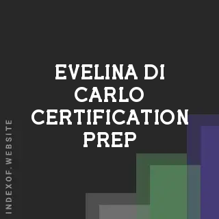 Evelina Di Carlo Certification Prep | Indexof