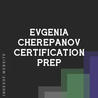 Evgenia Cherepanov Certification Prep | Indexof