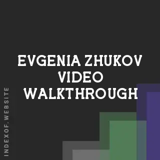 Evgenia Zhukov Video Walkthrough | Indexof