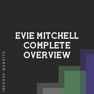 Evie Mitchell Complete Overview | Indexof