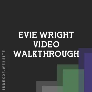 Evie Wright Video Walkthrough | Indexof