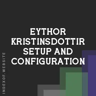 Eythor Kristinsdottir Setup and Configuration | Indexof