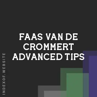Faas van de Crommert Advanced Tips | Indexof